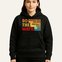 Do Math Multiply Love Add Hope Subtract Fear End Division Hoodie