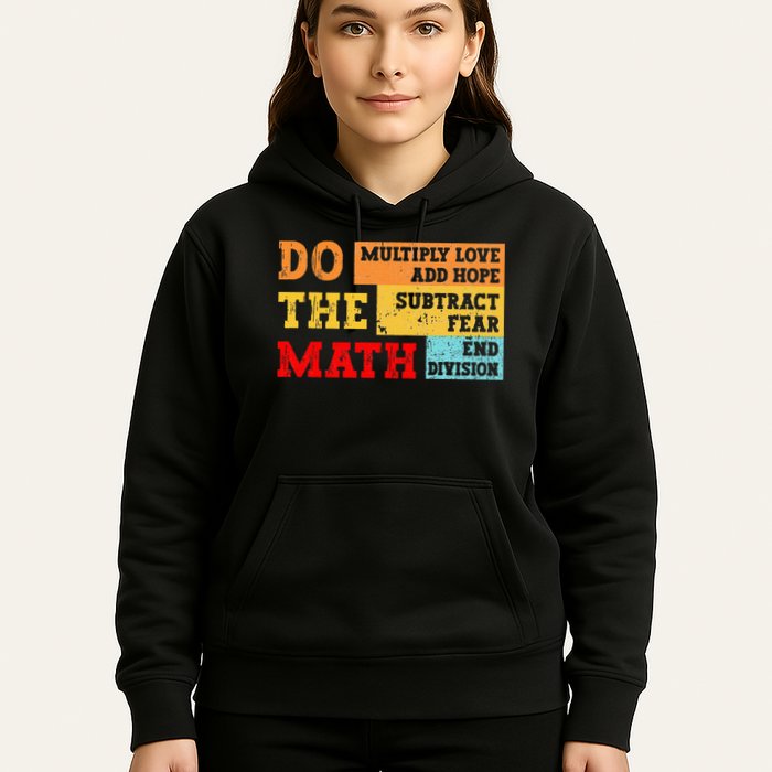 Do Math Multiply Love Add Hope Subtract Fear End Division Hoodie