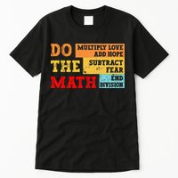 Do Math Multiply Love Add Hope Subtract Fear End Division Tall T-Shirt