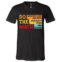 Do Math Multiply Love Add Hope Subtract Fear End Division V-Neck T-Shirt
