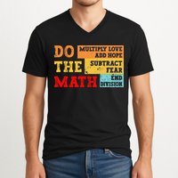 Do Math Multiply Love Add Hope Subtract Fear End Division V-Neck T-Shirt