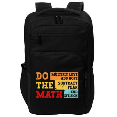 Do Math Multiply Love Add Hope Subtract Fear End Division Impact Tech Backpack