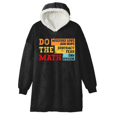 Do Math Multiply Love Add Hope Subtract Fear End Division Hooded Wearable Blanket