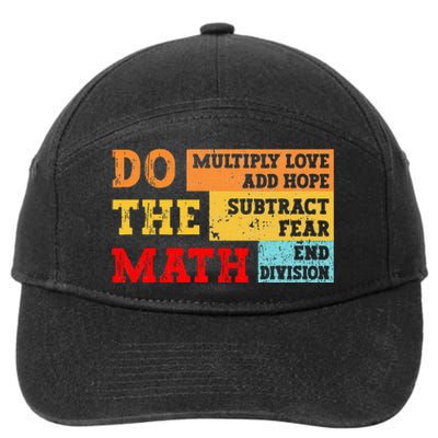 Do Math Multiply Love Add Hope Subtract Fear End Division 7-Panel Snapback Hat