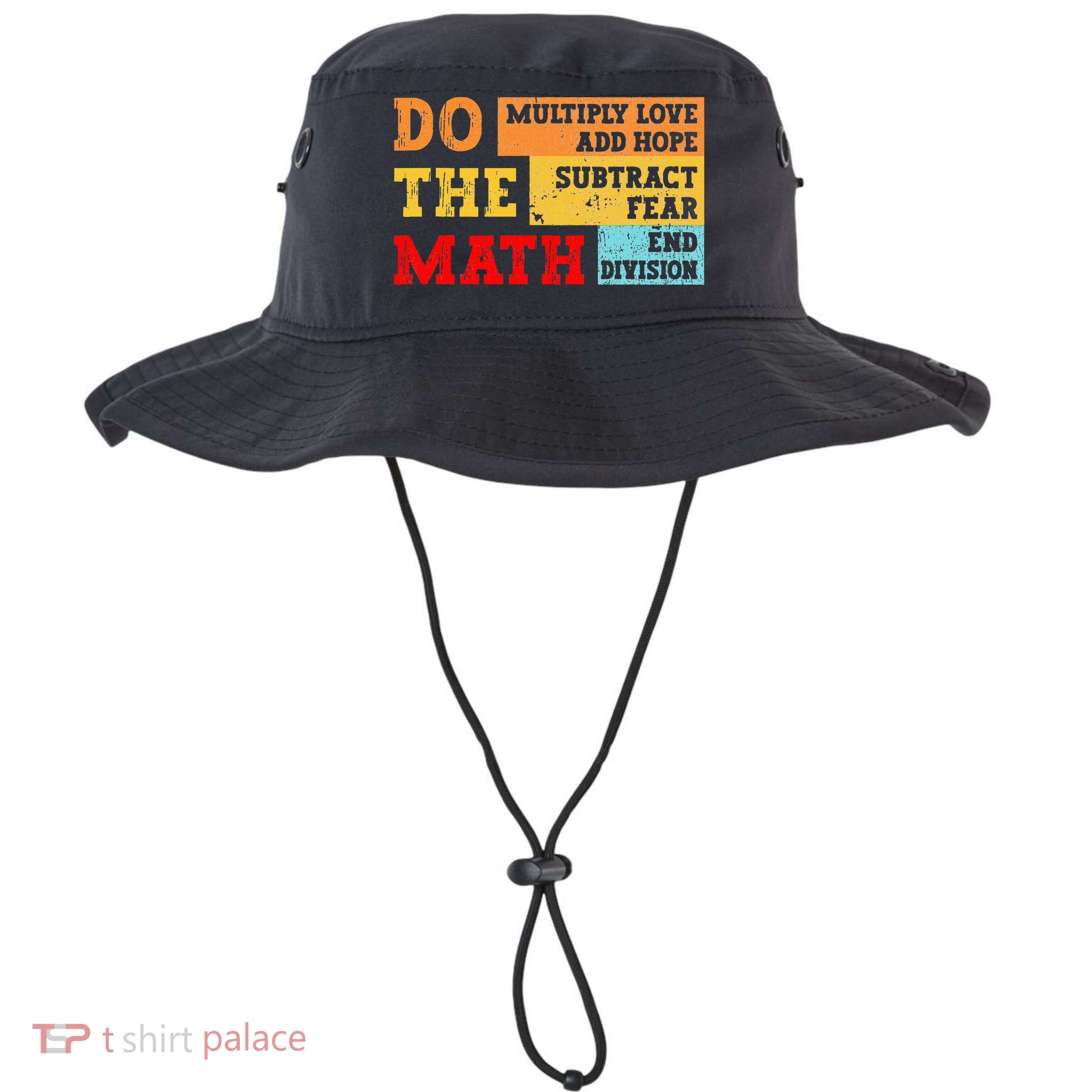 Do Math Multiply Love Add Hope Subtract Fear End Division Bucket Hat