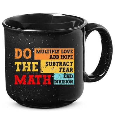 Do Math Multiply Love Add Hope Subtract Fear End Division 15oz Campfire Ceramic Mug