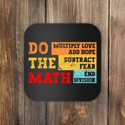 Do Math Multiply Love Add Hope Subtract Fear End Division Coaster