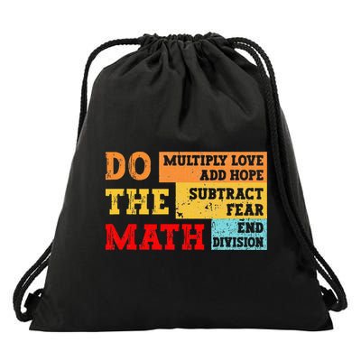 Do Math Multiply Love Add Hope Subtract Fear End Division Drawstring Bag