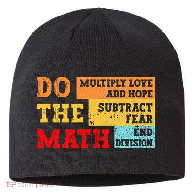 Do Math Multiply Love Add Hope Subtract Fear End Division Sustainable Beanie