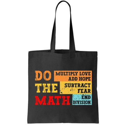 Do Math Multiply Love Add Hope Subtract Fear End Division Bag