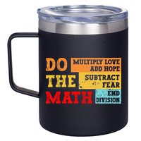 Do Math Multiply Love Add Hope Subtract Fear End Division 12oz Stainless Steel Coffee Mug
