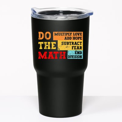Do Math Multiply Love Add Hope Subtract Fear End Division Tumbler
