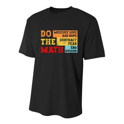 Do Math Multiply Love Add Hope Subtract Fear End Division Youth Performance Sprint T-Shirt