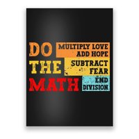 Do Math Multiply Love Add Hope Subtract Fear End Division Poster