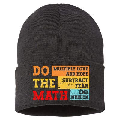Do Math Multiply Love Add Hope Subtract Fear End Division Sustainable Knit Beanie