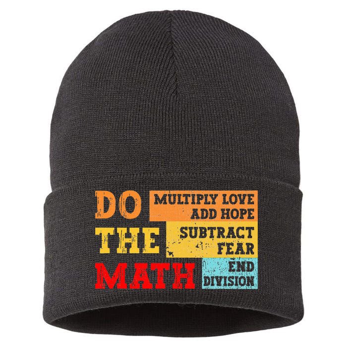 Do Math Multiply Love Add Hope Subtract Fear End Division Sustainable Knit Beanie