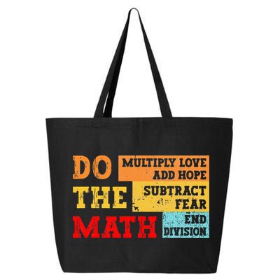 Do Math Multiply Love Add Hope Subtract Fear End Division 25L Jumbo Tote