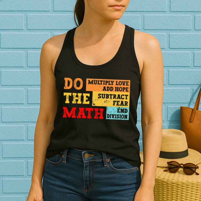 Do Math Multiply Love Add Hope Subtract Fear End Division Womens Tank Top