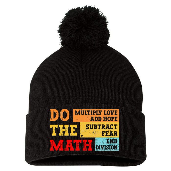 Do Math Multiply Love Add Hope Subtract Fear End Division Pom Pom 12in Knit Beanie
