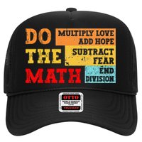 Do Math Multiply Love Add Hope Subtract Fear End Division Trucker Hat