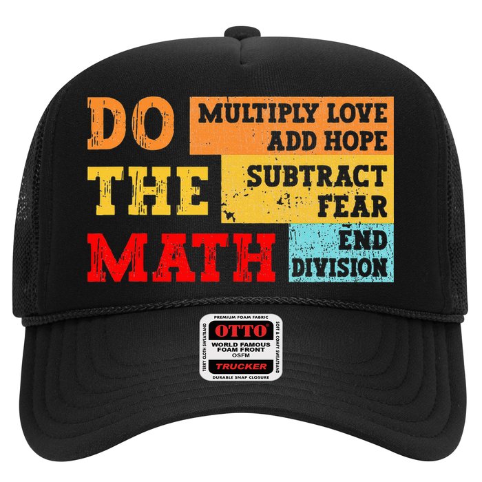 Do Math Multiply Love Add Hope Subtract Fear End Division Trucker Hat