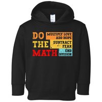 Do Math Multiply Love Add Hope Subtract Fear End Division Toddler Hoodie