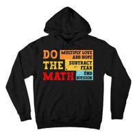 Do Math Multiply Love Add Hope Subtract Fear End Division Tall Hoodie