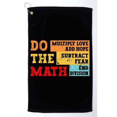Do Math Multiply Love Add Hope Subtract Fear End Division Golf Towel
