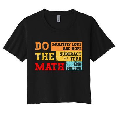 Do Math Multiply Love Add Hope Subtract Fear End Division Crop Top