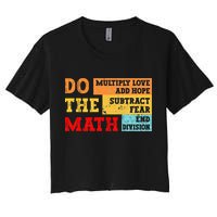 Do Math Multiply Love Add Hope Subtract Fear End Division Women's Crop Top Tee