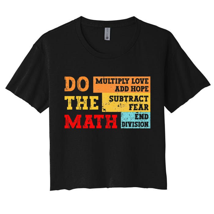 Do Math Multiply Love Add Hope Subtract Fear End Division Women's Crop Top Tee