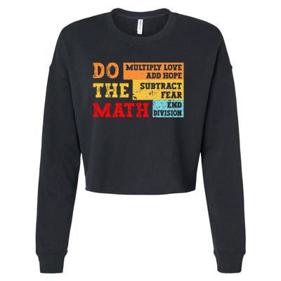 Do Math Multiply Love Add Hope Subtract Fear End Division Cropped Pullover Crew