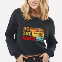 Do Math Multiply Love Add Hope Subtract Fear End Division Cropped Pullover Crew