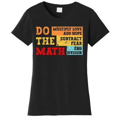 Do Math Multiply Love Add Hope Subtract Fear End Division Women's T-Shirt