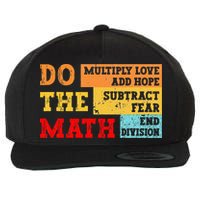 Do Math Multiply Love Add Hope Subtract Fear End Division Wool Snapback Cap