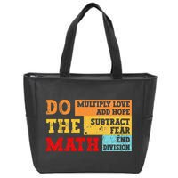 Do Math Multiply Love Add Hope Subtract Fear End Division Zip Tote Bag