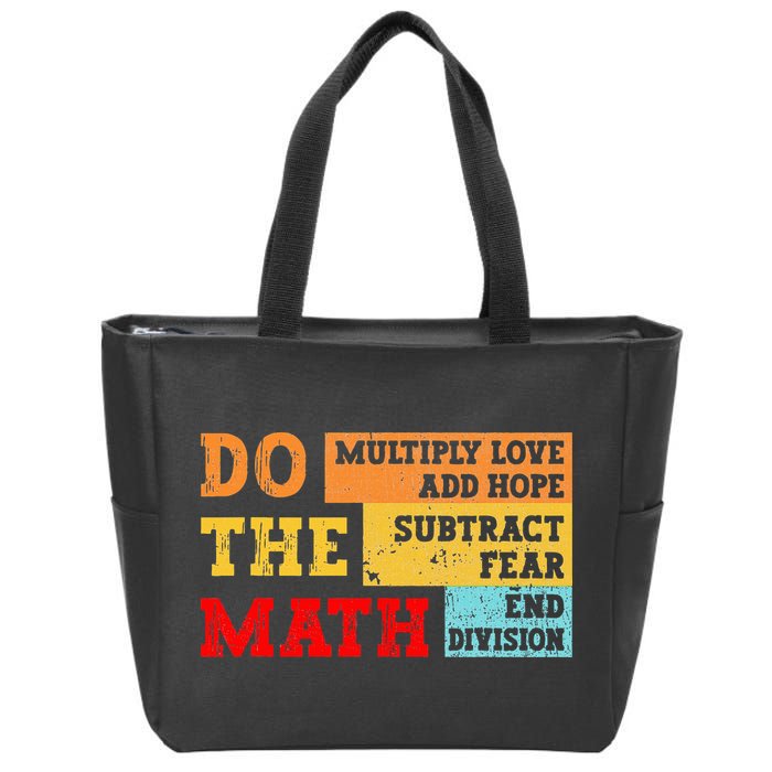 Do Math Multiply Love Add Hope Subtract Fear End Division Zip Tote Bag