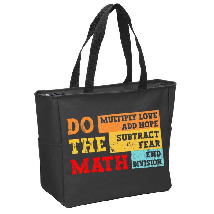 Do Math Multiply Love Add Hope Subtract Fear End Division Zip Tote Bag