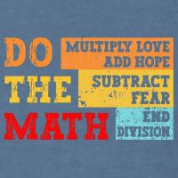 Do Math Multiply Love Add Hope Subtract Fear End Division Garment-Dyed Sweatshirt