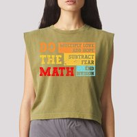 Do Math Multiply Love Add Hope Subtract Fear End Division Garment-Dyed Women's Muscle Tee
