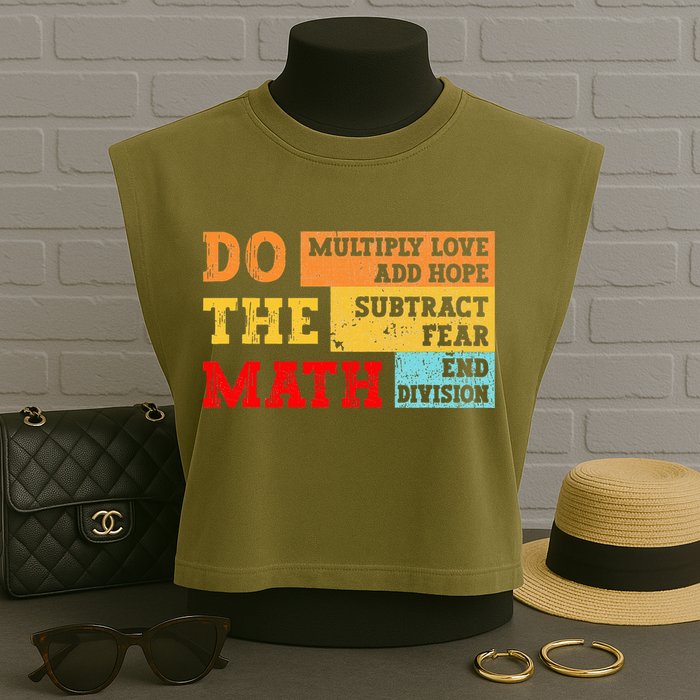 Do Math Multiply Love Add Hope Subtract Fear End Division Garment-Dyed Women's Muscle Tee