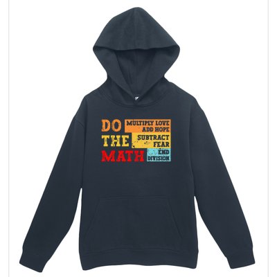 Do Math Multiply Love Add Hope Subtract Fear End Division Urban Pullover Hoodie