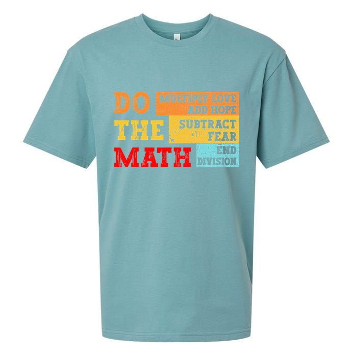 Do Math Multiply Love Add Hope Subtract Fear End Division Sueded Cloud Jersey T-Shirt