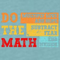 Do Math Multiply Love Add Hope Subtract Fear End Division Sueded Cloud Jersey T-Shirt