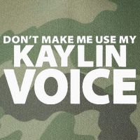 Dont Make Me Use My KAYLIN Voice Funny KAYLIN Legacy Tie Dye Trucker Hat
