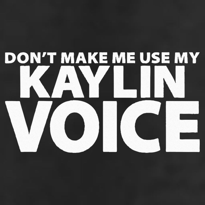 Dont Make Me Use My KAYLIN Voice Funny KAYLIN Garment-Dyed Fleece Hoodie