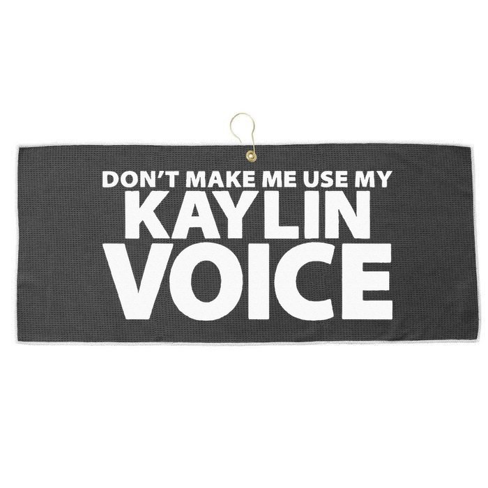 Dont Make Me Use My KAYLIN Voice Funny KAYLIN Large Microfiber Waffle Golf Towel