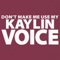 Dont Make Me Use My KAYLIN Voice Funny KAYLIN 16oz Travel Tumbler