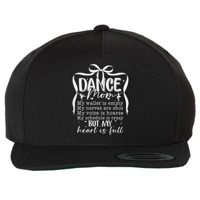 Dance Mom My Wallet Is Empty Dance Comps Mother Day Wool Snapback Cap