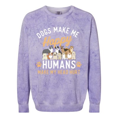 Dogs Make Me Happy Dog Lover Dog Owner Dog Mom Dog Dad Colorblast Crewneck Sweatshirt